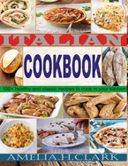 Italian cookbook: 100+ healthy and classic recipes to cook in your kitchen