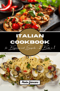 Italian Cookbook for Beginners and Experts: 2 Books in 1