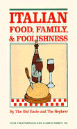 Italian Food, Family, and Foolishness: By the Old Uncle and the Nephew