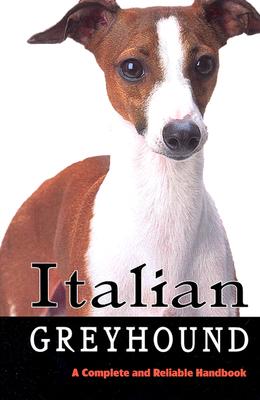 Italian Greyhound: A Complete and Reliable Handbook - Keppler, Dean