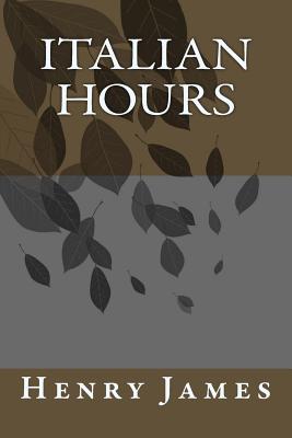 Italian Hours - James, Henry