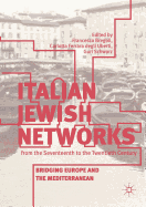 Italian Jewish Networks from the Seventeenth to the Twentieth Century: Bridging Europe and the Mediterranean