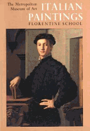 Italian Paintings, Florentine School: A Catalogue of the Collection of the Metropolitan Museum of Art