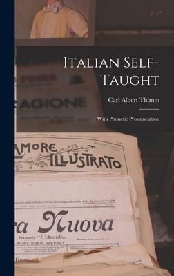 Italian Self-Taught: With Phonetic Pronunciation - Thimm, Carl Albert