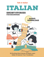 Italian Short Stories for Beginners: Improve your reading and listening skills in Italian
