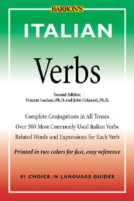 Italian Verbs - Luciani, Vincent, Ph.D., and Colaneri, John, Ph.D.