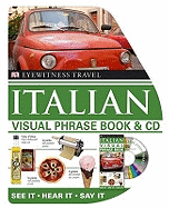 Italian Visual Phrase Book & CD: See it * Hear it * Say it