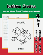 Italiano Croato Imparare Bilingue Animali Vocabolario con Immagini: Italian croatian dizionario per bambini delle elementari a1 a2 ba b2 c1 c2
