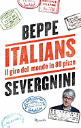 Italians: Il Giro del Mondo in 80 Pizze