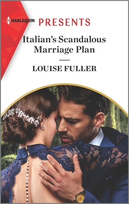 Italian's Scandalous Marriage Plan: An Uplifting International Romance - Fuller, Louise