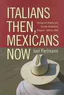 Italians Then, Mexicans Now: Immigrant Origins and the Second-Generation Progress, 1890-2000