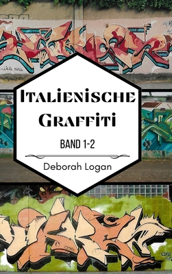 Italienische Graffiti Band 1-2 - Logan, Deborah