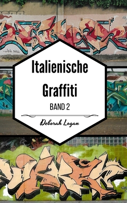 Italienische Graffiti Band 2 - Logan, Deborah