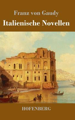 Italienische Novellen - Gaudy, Franz Von