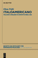 Italoamericano: Italiano E Inglese in Contatto Negli USA. Analisi Diacronica Variazionale E Migrazionale
