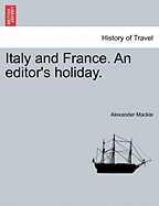 Italy and France. an Editor's Holiday.