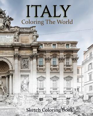 Italy Coloring The World: Sketch Coloring Book - Hutzler, Anthony