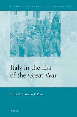 Italy in the Era of the Great War - Wilcox, Vanda
