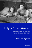 Italy's Other Women: Gender and Prostitution in Italian Cinema, 1940-1965