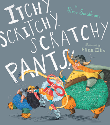 Itchy Scritchy Scratchy Pants - Smallman, Steve