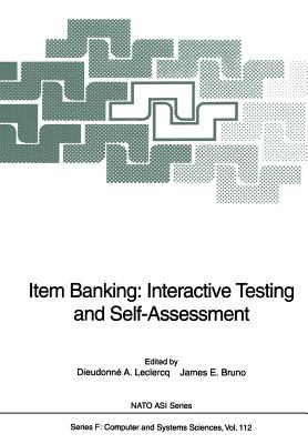 Item Banking: Interactive Testing and Self-Assessment - Leclercq, Dieudonne A. (Editor), and Bruno, James E. (Editor)