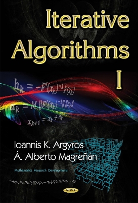 Iterative Algorithms I - Argyros, Ioannis K, and Magren, A Alberto