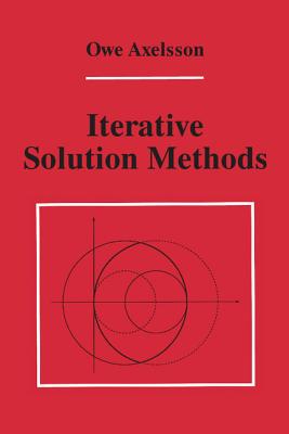 Iterative Solution Methods - Axelsson, Owe