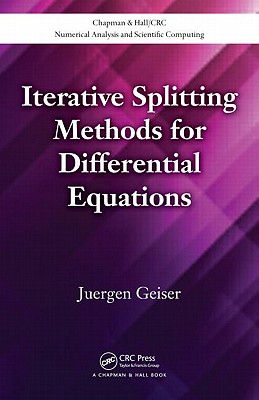 Iterative Splitting Methods for Differential Equations - Geiser, Juergen