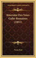 Itineraire Des Voies Gallo-Romaines (1851)