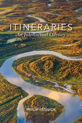 Itineraries: An Intellectual Odyssey - Resnick, Philip