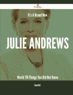 It's a Brand New Julie Andrews World - 176 Things You Did Not Know