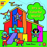 It's a Colorful World! - Parr, Todd