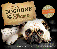 It's a Doggone Shame: Curious Canine Crimes and Catastrophes