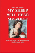 It's A God Thing...MY SHEEP WILL HEAR MY VOICE 2nd Edition