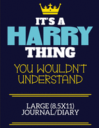 It's A Harry Thing You Wouldn't Understand Large (8.5x11) Journal/Diary: A cute book to write in for any book lovers, doodle writers and budding authors!