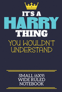 It's A Harry Thing You Wouldn't Understand Small (6x9) Wide Ruled Notebook: A cute book to write in for any book lovers, doodle writers and budding authors!