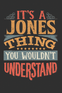 It's A Jones You Wouldn't Understand: Want To Create An Emotional Moment For The Jones Family? Show The Jones's You Care With This Personal Custom Gift With Jones's Very Own Family Name Surname Planner Calendar Notebook Journal