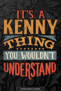 Its A Kenny Thing You Wouldnt Understand: Kenny Name Planner With Notebook Journal Calendar Personal Goals Password Manager & Much More, Perfect Gift For Kenny