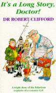 It's a Long Story, Doctor!: "There You are, Doctor!", "On Holiday Again, Doctor?", "You're Still a Doctor, Doctor!" - Clifford, Robert