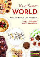 It's a Sweet World: Recipes from Around the Globe at Bea's Bakery