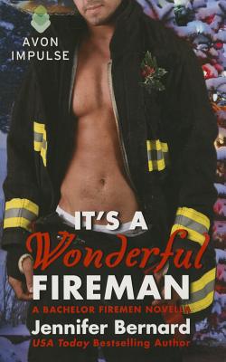 It's a Wonderful Fireman: A Bachelor Firemen Novella - Bernard, Jennifer