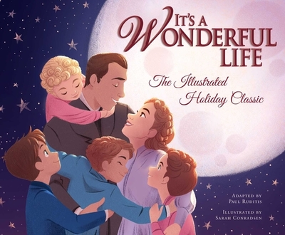 It's a Wonderful Life: The Illustrated Holiday Classic - Ruditis, Paul