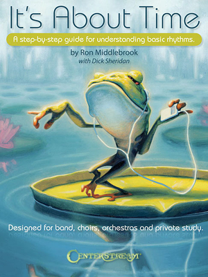 It's about Time: A Step-By-Step Guide for Understanding Basic Rhythms - Middlebrook, Ron, and Sheridan, Dick