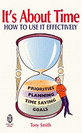 It's About Time: How to Use it Effectively