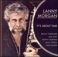 It's About Time - Lanny Morgan
