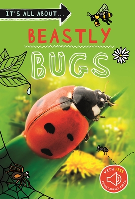 It's All About... Beastly Bugs: Everything You Want to Know about Minibeasts in One Amazing Book - Kingfisher Books