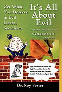 It's All about Evil: Get What You Deserve in Evil Liberal Socialism