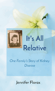 It's All Relative: One Family's Story of Kidney Disease