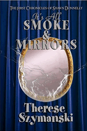 It's All Smoke & Mirrors