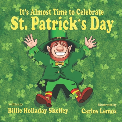 It's Almost Time to Celebrate St. Patrick's Day - Skelley, Billie Holladay